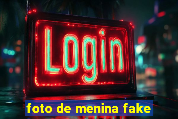 foto de menina fake