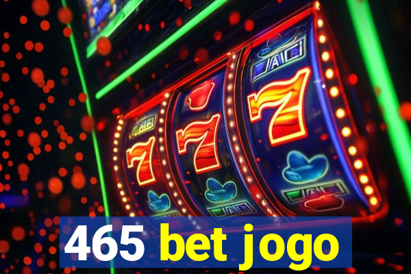 465 bet jogo