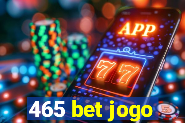 465 bet jogo