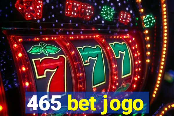 465 bet jogo