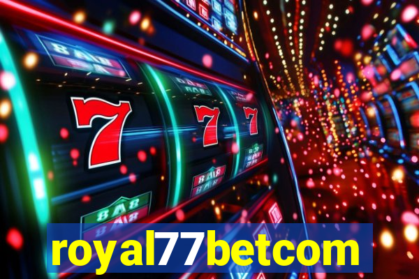 royal77betcom