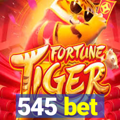 545 bet