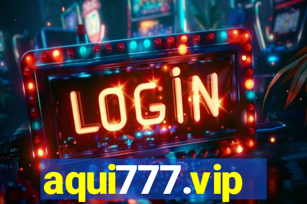 aqui777.vip