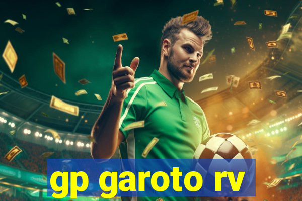 gp garoto rv