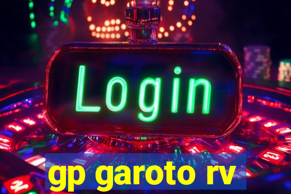 gp garoto rv