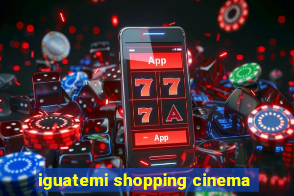 iguatemi shopping cinema