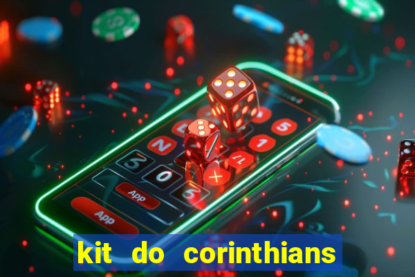 kit do corinthians dls 2019