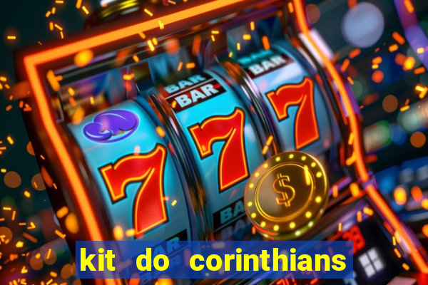 kit do corinthians dls 2019