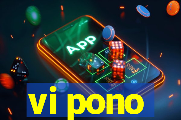 vi pono