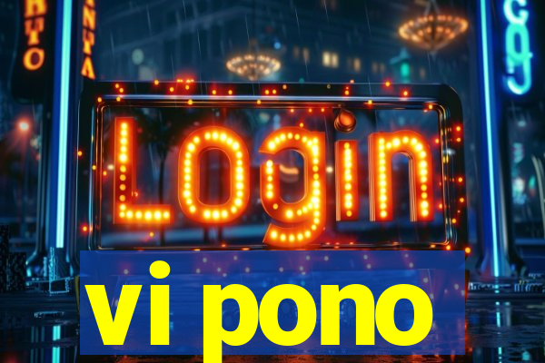 vi pono