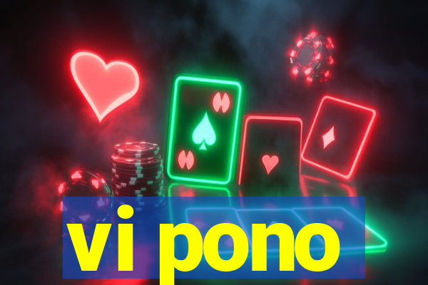 vi pono