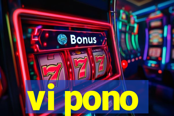 vi pono