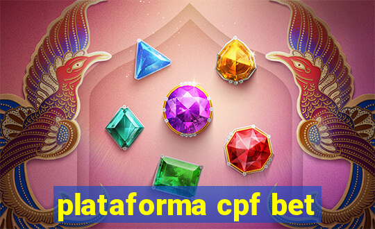 plataforma cpf bet