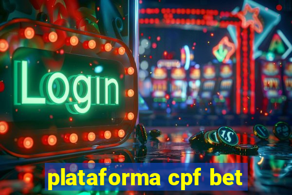 plataforma cpf bet