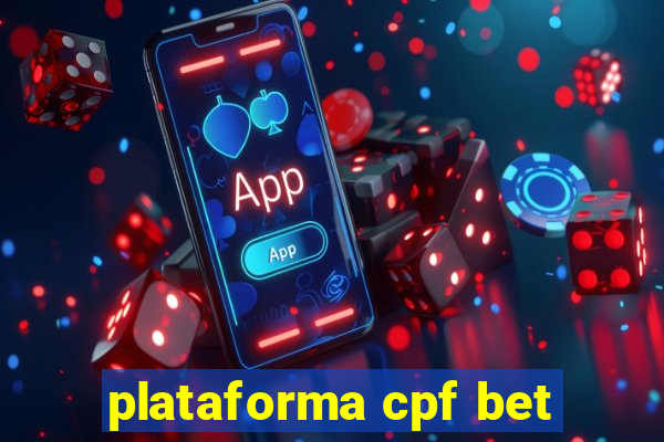 plataforma cpf bet