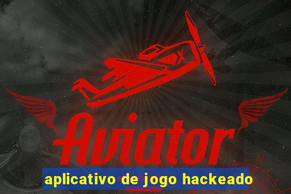 aplicativo de jogo hackeado