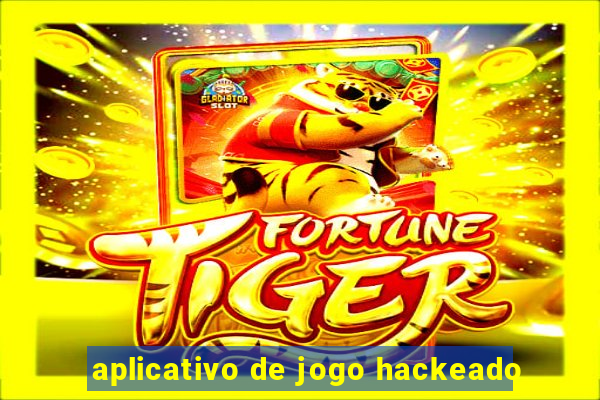 aplicativo de jogo hackeado