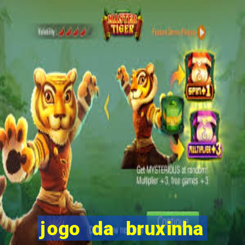 jogo da bruxinha que ganha dinheiro