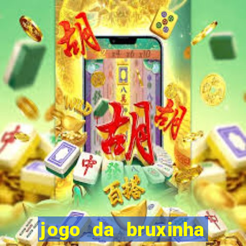 jogo da bruxinha que ganha dinheiro