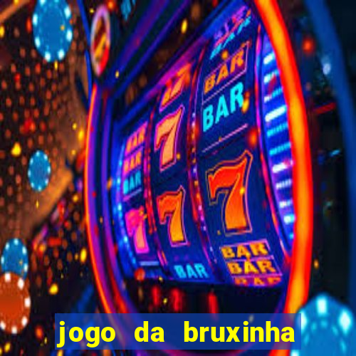 jogo da bruxinha que ganha dinheiro