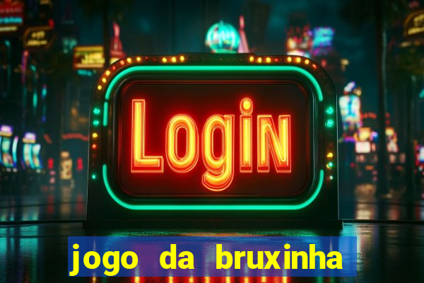 jogo da bruxinha que ganha dinheiro