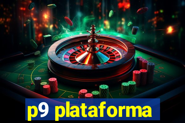 p9 plataforma