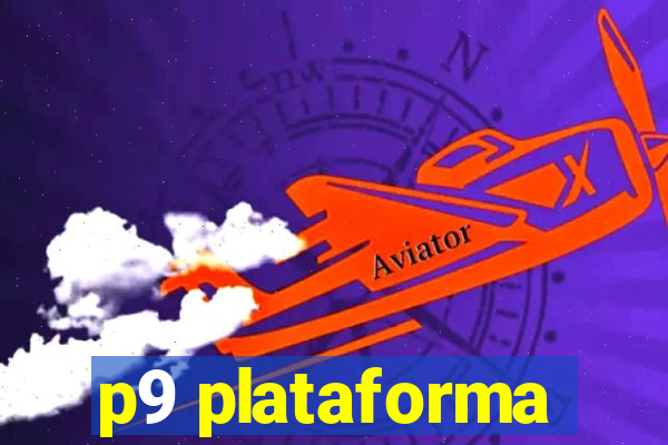 p9 plataforma