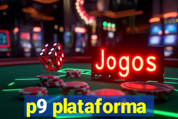 p9 plataforma