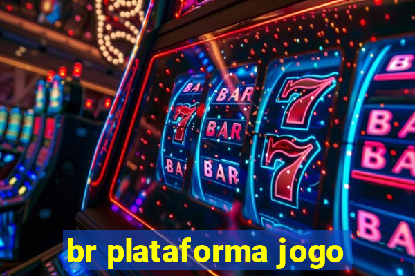 br plataforma jogo