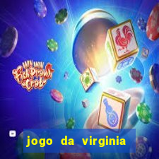 jogo da virginia que da dinheiro