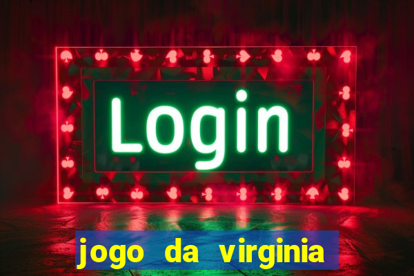 jogo da virginia que da dinheiro