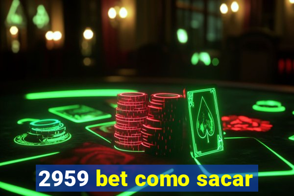 2959 bet como sacar