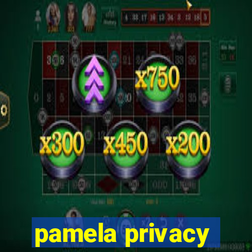 pamela privacy