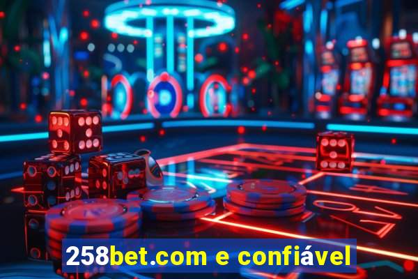 258bet.com e confiável