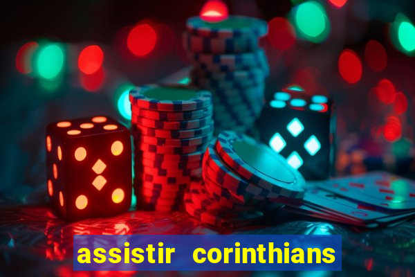 assistir corinthians multi canais