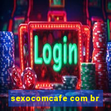 sexocomcafe com br