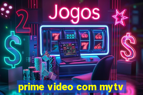 prime video com mytv