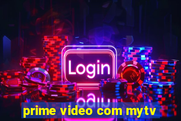 prime video com mytv