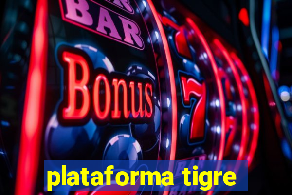 plataforma tigre