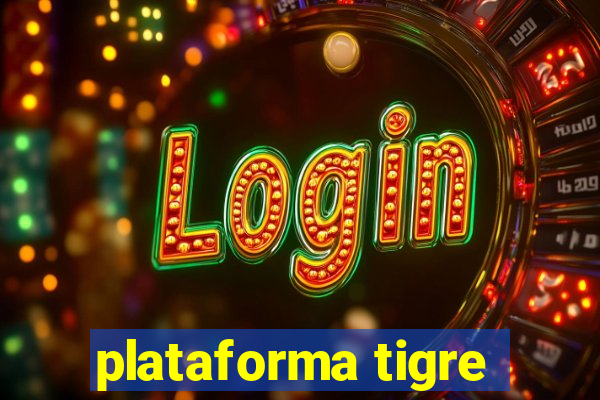 plataforma tigre