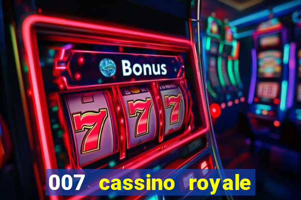 007 cassino royale dublado download