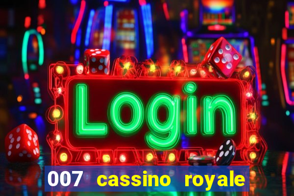 007 cassino royale dublado download