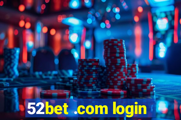 52bet .com login