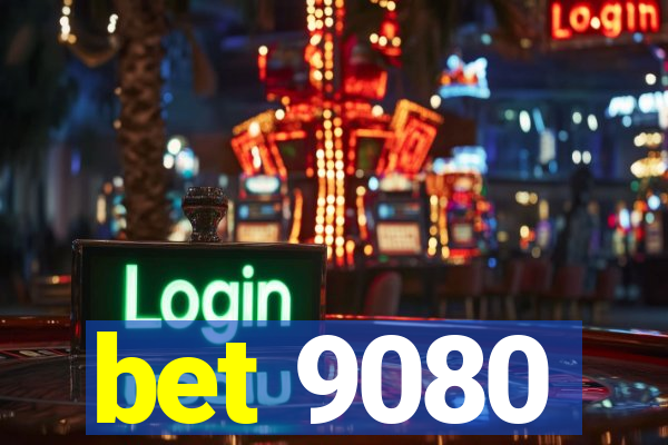 bet 9080