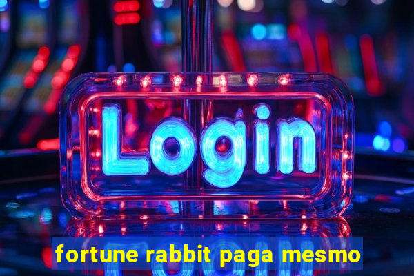 fortune rabbit paga mesmo