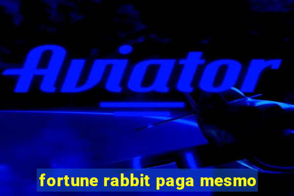 fortune rabbit paga mesmo