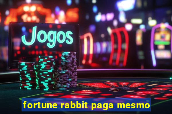 fortune rabbit paga mesmo