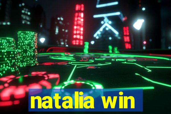 natalia win