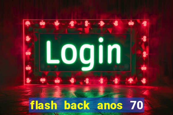 flash back anos 70 80 90 internacional download