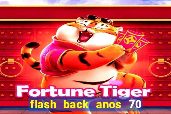 flash back anos 70 80 90 internacional download